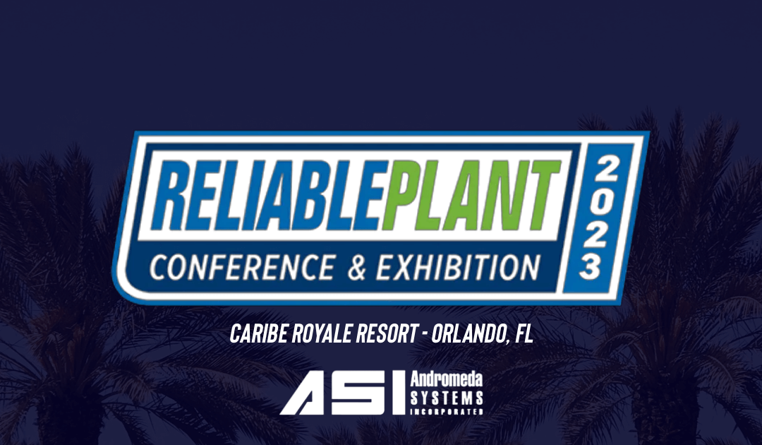 ASI Team will be at Reliableplant Conference 2023