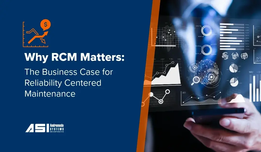 Why RCM Matters: The Business Case for Reliability Centered Maintenance
