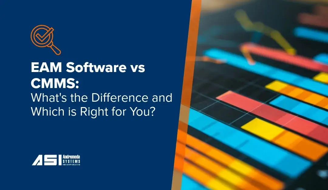 EAM Software vs CMMS: What’s the Difference and Which is Right for You?